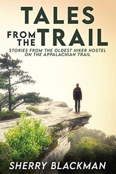 portada Tales From the Trail: Stories From the Oldest Hiker Hostel on the Appalachian Trail (en Inglés)