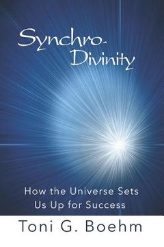 portada Synchro-Divinity: How the Universe Sets Us Up for Success