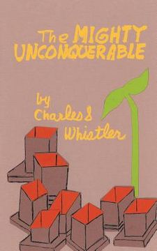 portada The Mighty Unconquerable: The Latest Speculations on Love (en Inglés)