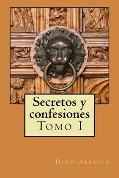 portada Secretos y Confesiones de Un Hombre Que Pudo Volver a Amar: Lluvia de Amor Para El Alma Sedienta Tomo I: Volume 1