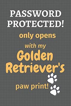 portada Password Protected! Only Opens With my Golden Retriever's paw Print! For Golden Retriever dog Fans 