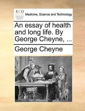portada an essay of health and long life. by george cheyne, ... (en Inglés)