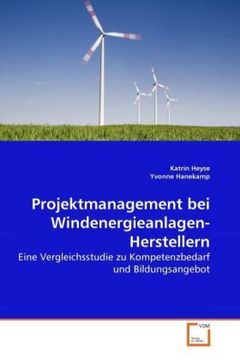 portada Projektmanagement bei Windenergieanlagen-Herstellern: Eine Vergleichsstudie zu Kompetenzbedarf und Bildungsangebot