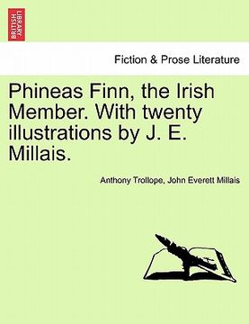 portada phineas finn, the irish member. with twenty illustrations by j. e. millais. (in English)