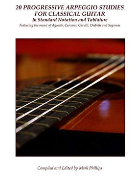 portada 20 Progressive Arpeggio Studies for Classical Guitar in Standard Notation and Tablature: Featuring the Music of Aguado, Carcassi, Carulli, Diabelli and Sagreras (en Inglés)