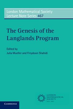 portada The Genesis of the Langlands Program (London Mathematical Society Lecture Note Series, Series Number 467) (in English)