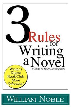 portada three rules for writing a novel: a guide to story development (en Inglés)