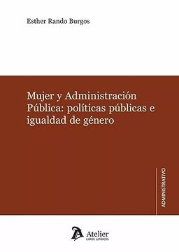 portada Mujer y Administracion Publica Politicas Publicas e Igualdad de Genero (in Spanish)