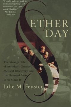 portada Ether Day: The Strange Tale of America's Greatest Medical Discovery and the Haunted men who Made it (en Inglés)
