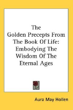 portada the golden precepts from the book of life: embodying the wisdom of the eternal ages (en Inglés)