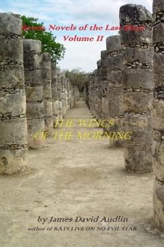portada Seven Novels of the Last Days Volume II the Wings of the Morning (en Inglés)