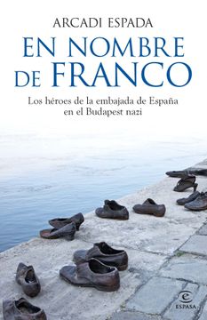 portada En nombre de Franco: los héroes de la Embajada de España