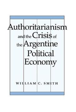 portada Authoritarianism and the Crisis of the Argentine Political Economy