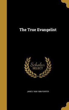 portada The True Evangelist (en Inglés)