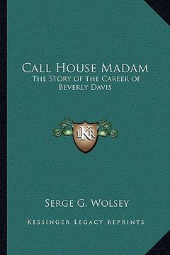 portada call house madam: the story of the career of beverly davis (in English)