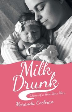 portada Milk Drunk: Diary of a First-Time Mom (en Inglés)