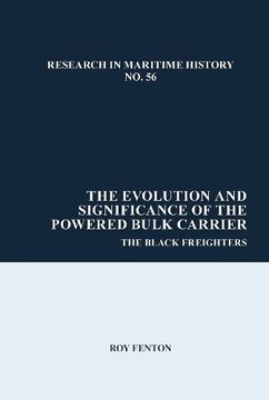 portada The Evolution and Significance of the Powered Bulk Carrier: The Black Freighters (en Inglés)