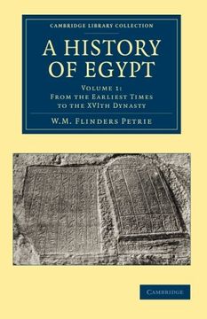 portada A History of Egypt: Volume 1, From the Earliest Times to the Xvith Dynasty (Cambridge Library Collection - Egyptology) (en Inglés)