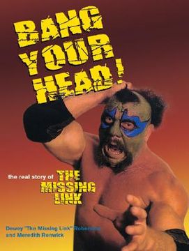 portada Bang Your Head: The Real Story of the Missing Link (in English)
