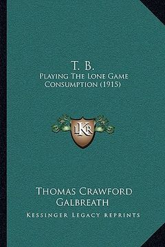 portada t. b.: playing the lone game consumption (1915)