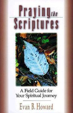 portada praying the scriptures: a field guide for your spiritual journey (en Inglés)