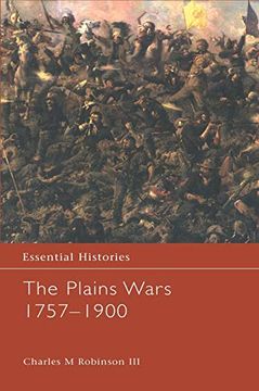 portada The Plains Wars 1757-1900 (Essential Histories) (en Inglés)