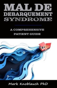 portada Mal de Debarquement Syndrome: A Comprehensive Patient Guide (en Inglés)