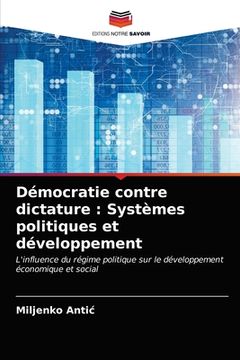 portada Démocratie contre dictature: Systèmes politiques et développement (en Francés)
