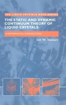 portada the static and dynamic continuum theory of liquid crystals: a mathematical introduction (in English)