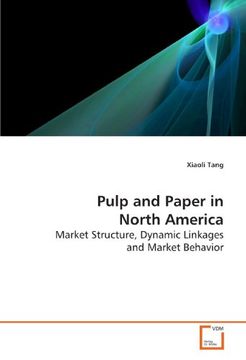 portada Pulp and Paper in North America: Market Structure, Dynamic Linkages and Market Behavior