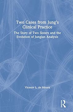 portada Two Cases From Jung’S Clinical Practice: The Story of two Sisters and the Evolution of Jungian Analysis (en Inglés)