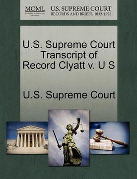 portada u.s. supreme court transcript of record clyatt v. u s (en Inglés)