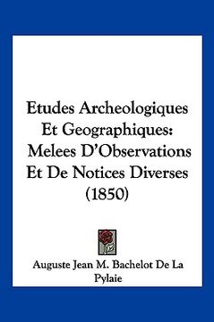 portada Etudes Archeologiques Et Geographiques: Melees D'Observations Et De Notices Diverses (1850) (en Francés)
