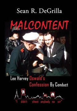 portada Malcontent: Lee Harvey Oswald's Confession by Conduct