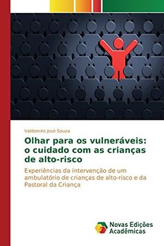 portada Olhar para os vulneráveis: o cuidado com as crianças de alto-risco: Experiências da intervenção de um ambulatório de crianças de alto-risco e da Pastoral da Criança (Portuguese Edition)