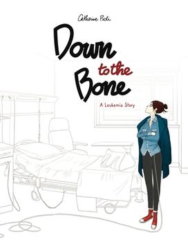 portada Down to the Bone: A Leukemia Story 