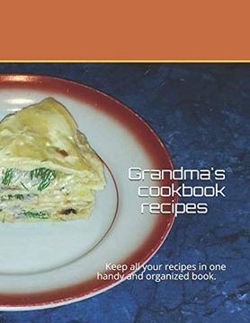 portada Grandma's Cookbook Recipes: Keep all Your Recipes in one Handy and Organized Book. Size 8,5" x 11", 45 Recipes , 92 Pages. (en Inglés)