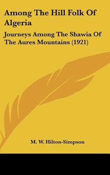 portada among the hill folk of algeria: journeys among the shawia of the aures mountains (1921)