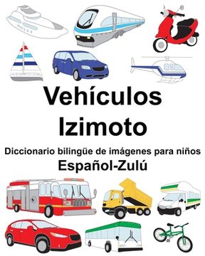 portada Español-Zulú Vehículos/Izimoto Diccionario bilingüe de imágenes para niños