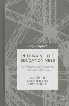 portada Rethinking the Education Mess: A Systems Approach to Education Reform