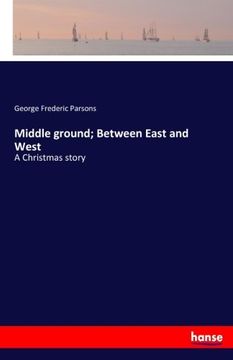 portada Middle ground; Between East and West: A Christmas story