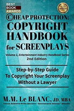 portada Cheap Protection Copyright Handbook for Screenplays, 2nd Edition: Step-By-Step Guide to Copyright Your Screenplay Without a Lawyer (2) (Entertainment Business) 