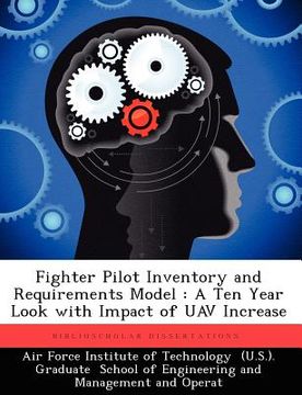 portada fighter pilot inventory and requirements model: a ten year look with impact of uav increase (en Inglés)