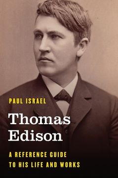 portada Thomas Edison: A Reference Guide to His Life and Works (in English)