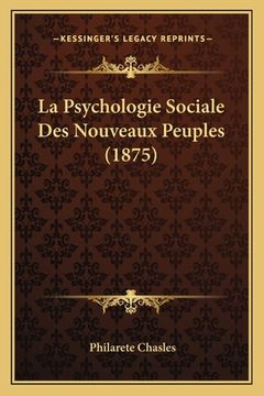 portada La Psychologie Sociale Des Nouveaux Peuples (1875) (en Francés)