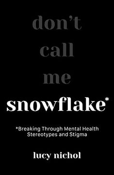 portada Snowflake: Breaking Through Mental Health Stereotypes and Stigma (en Inglés)