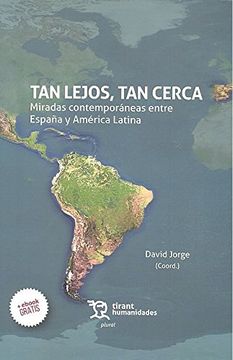 portada Tan Lejos, tan Cerca: Miradas Contemporáneas Entre España y América Latina