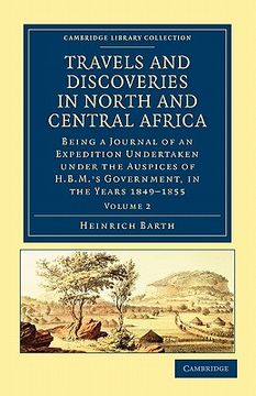 portada Travels and Discoveries in North and Central Africa 5 Volume Set: Travels and Discoveries in North and Central Africa - Volume 2 (Cambridge Library Collection - African Studies) (en Inglés)