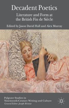 portada Decadent Poetics: Literature and Form at the British Fin de Siècle (en Inglés)