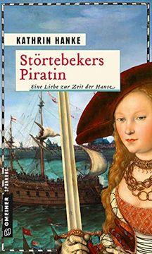 portada Störtebekers Piratin: Eine Liebe zur Zeit der Hanse (Historische Romane im Gmeiner-Verlag) (en Alemán)